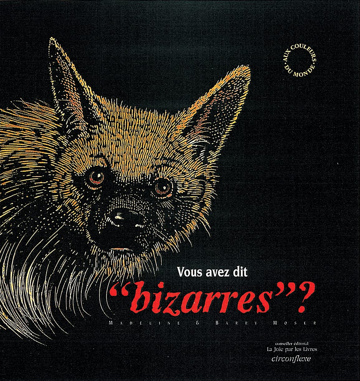 Vous avez dit bizarres ?: Une collection d'animaux rares réunie par Madeline Moser Non-fiction