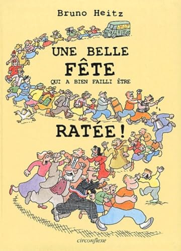 Une Belle Fete Qui A Bien Failli Etre Ratee book