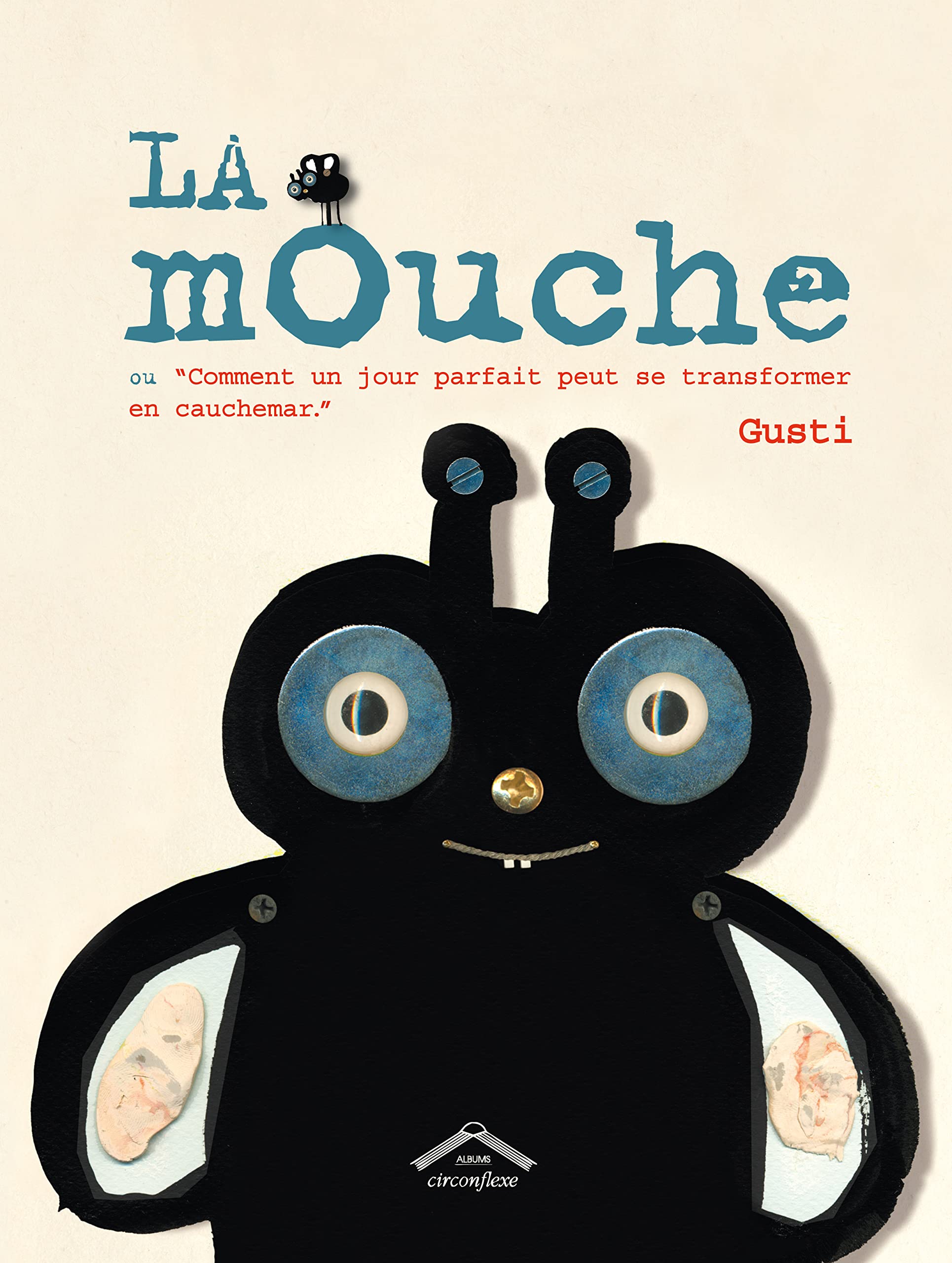 La mouche: ou "Comment un jour parfait peut se transformer en cauchemar" Children's books