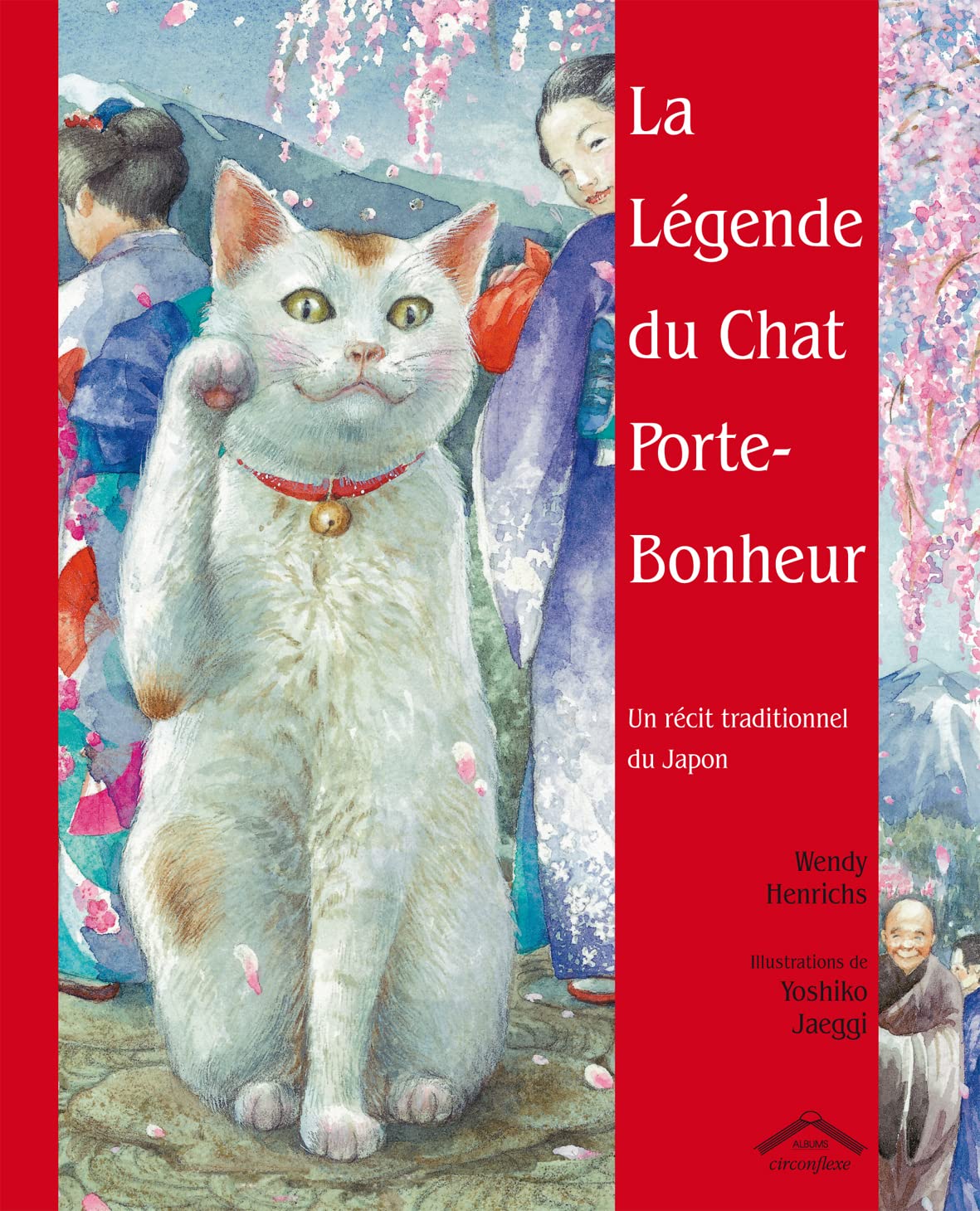 La légende du chat porte-bonheur: Un récit traditionnel du japon Children's books