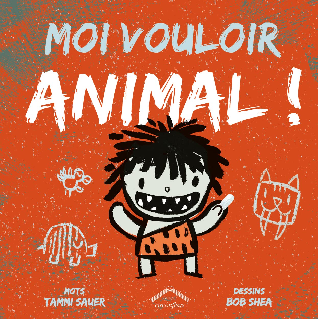 Moi vouloir animal ! Children's books