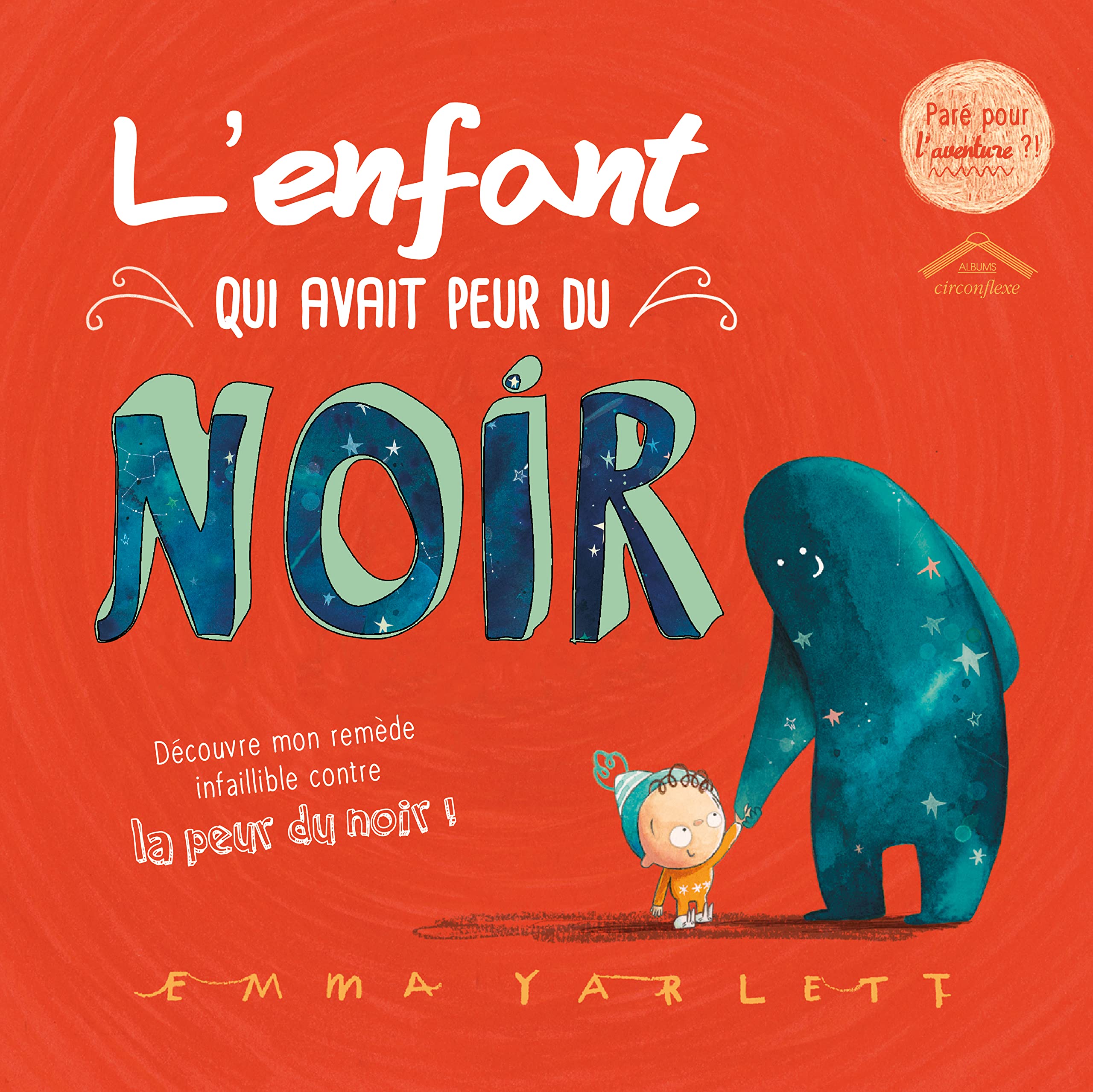 L'enfant qui avait peur du noir: Découvre mon remède infaillible contre la peur du noir Children's books