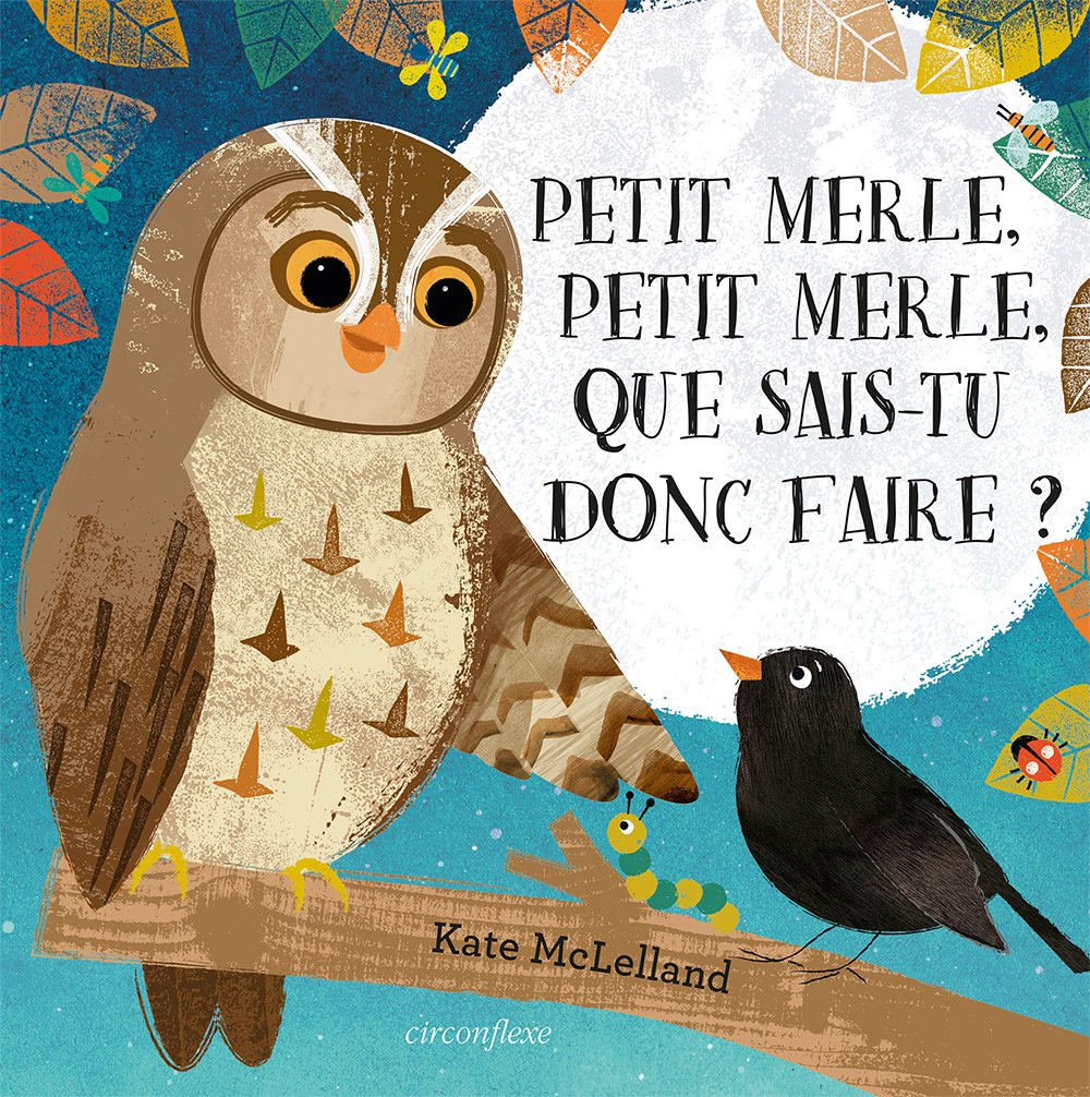 Petit merle petit merle que sais-tu donc faire ? Children's books
