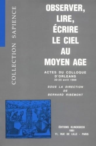 Observer, lire, écrire le ciel au Moyen-Âge. Actes du colloque d'Orléans, 22-23 avril 1989 book