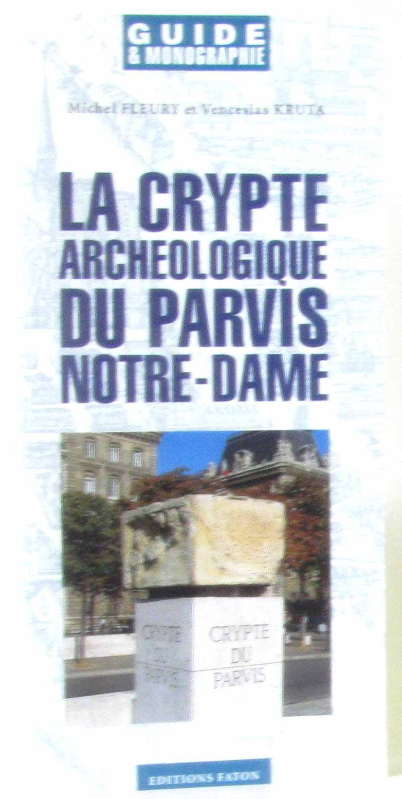 La crypte archéologique du parvis de Notre-Dame (Guide & monographie) Books