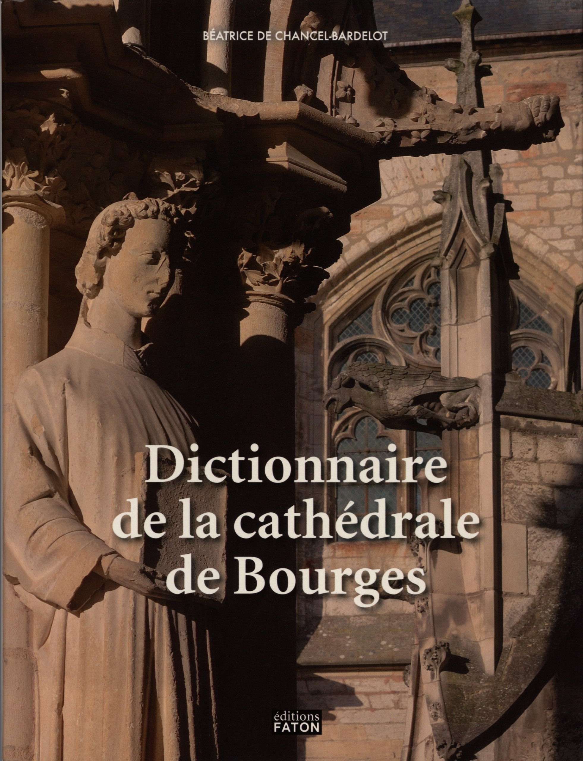 Dictionnaire de la Cathédrale de Bourges Film, Art & Culture