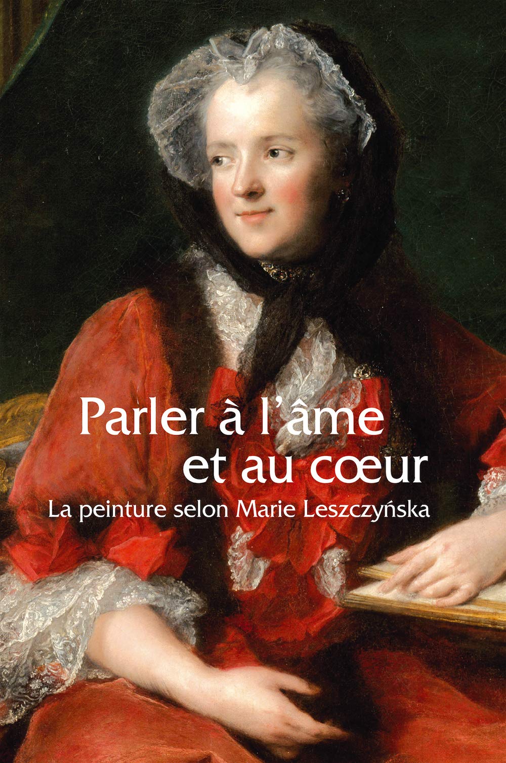 Parler à l'âme et au coeur: La peinture selon Marie Lesczcynska book