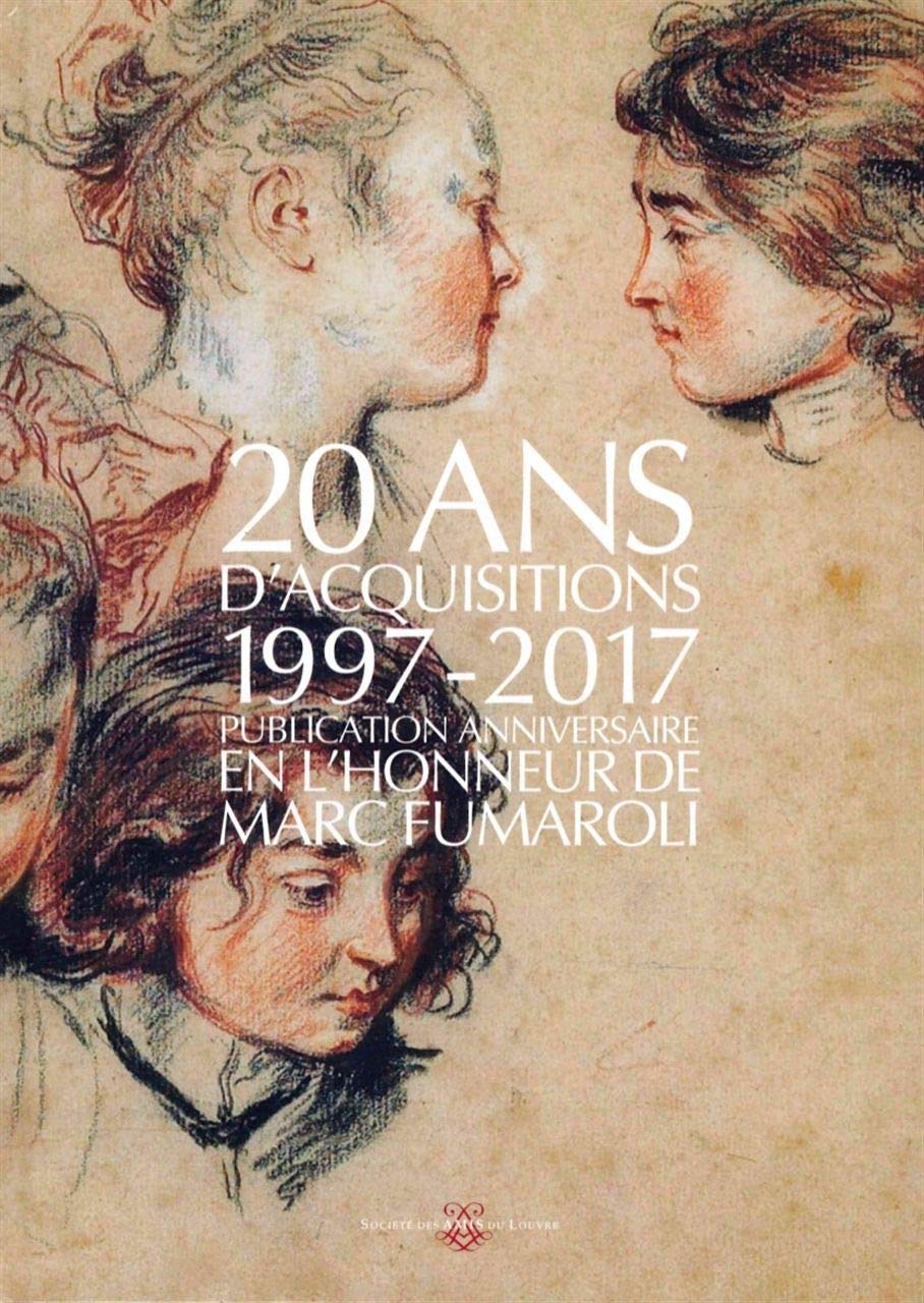Vingt ans d'acquisitions 1997-2017: Publication anniversaire en l'honneur de Marc Fumaroli Film, Art & Culture