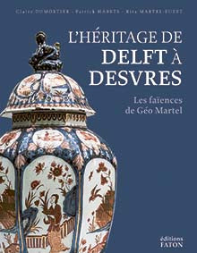 L'héritage de Delft à Desvres : les faïences de Géo Martel book