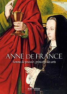 Anne de France : femme de pouvoir, princesse des arts Film, Art & Culture