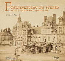 Fontainebleau en stéréo : vues du château sous Napoléon III book