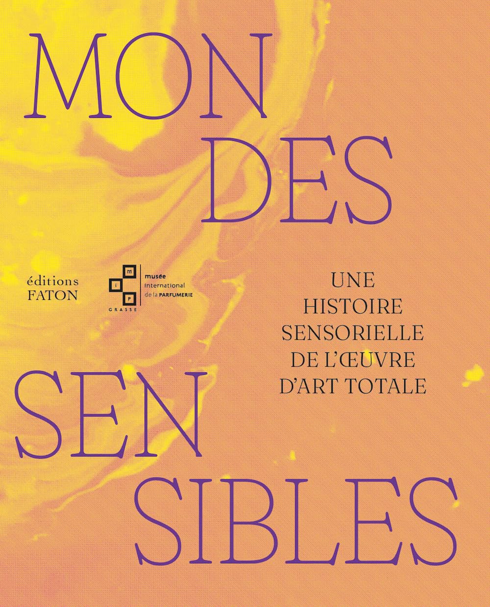 Mondes sensibles: Une histoire sensorielle de l’oeuvre d’art totale book