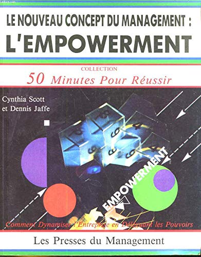 Le nouveau concept du management, l'empowerment / comment dynamiser l'entreprise en deleguant les po (.) Books