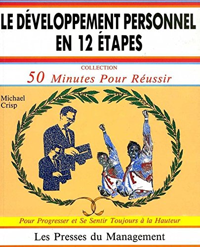 Le developpement personnel en 12 etapes / pour progresser et se sentir toujours a la hauteur (.) Books