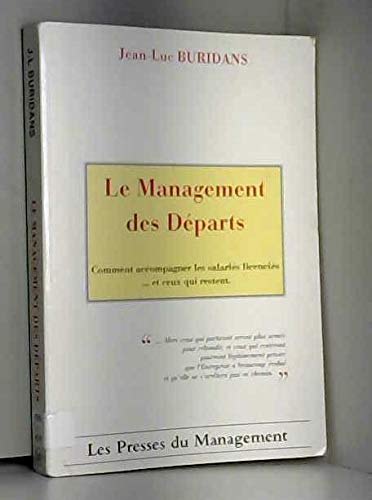 Le management des départs: Comment accompagner les salariés licenciés et ceux qui restent book