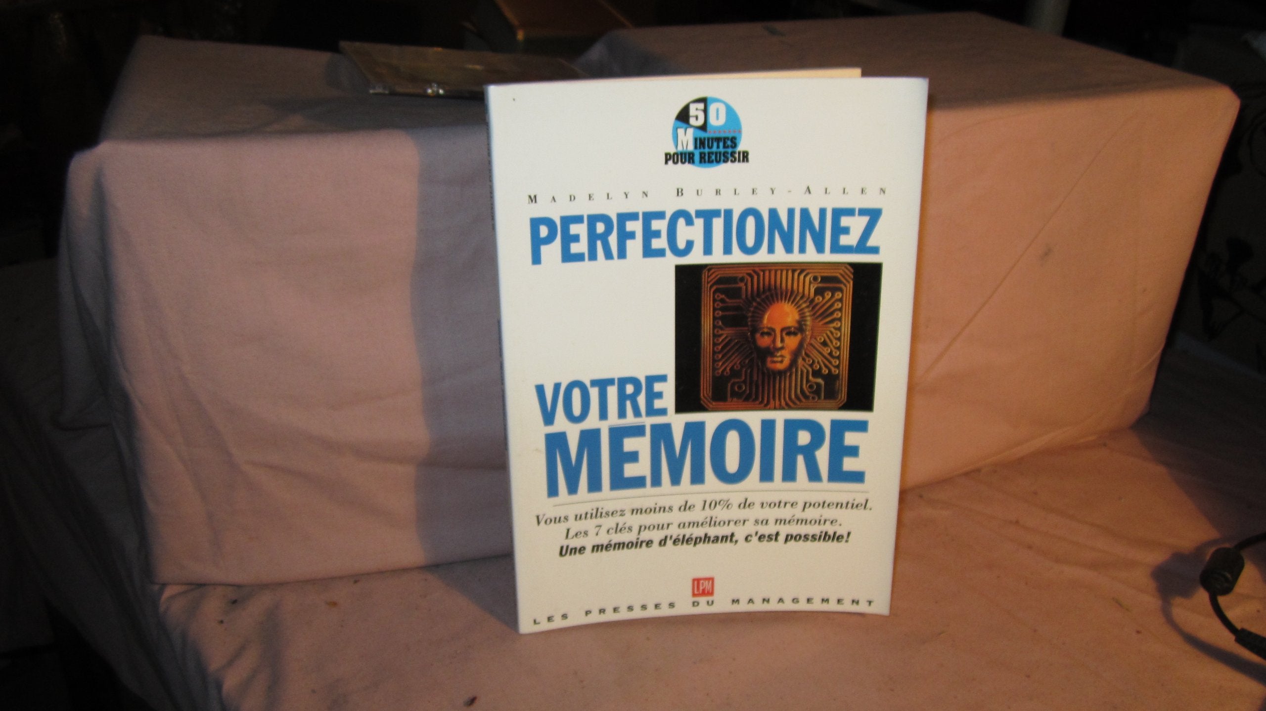 Perfectionnez votre mémoire: Optimisez votre potentiel Books