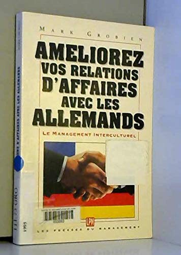 Améliorez vos relations d'affaires avec les Allemands: Le management interculturel book