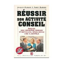 Réussir son activité conseil: Signer une première mission, s'installer, développer une clientèle Books