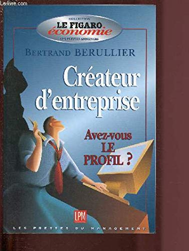Créateur d'entreprise, avez-vous le profil ?: Testez vos aptitudes en 58 questions book
