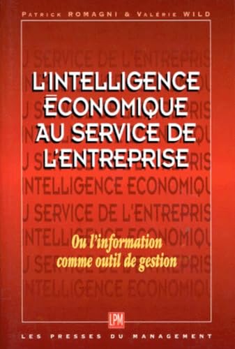 L'INTELLIGENCE ECONOMIQUE AU SERVICE DE L'ENTREPRISE.: C'est pour demain, la veille Books