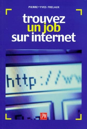 TROUVEZ UN JOB SUR INTERNET Books