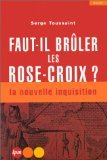 Faut-il brûler les Rose-Croix ? La nouvelle inquisition book