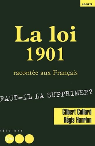 La loi 1901 racontée aux Français: Faut-il la supprimer ? Books