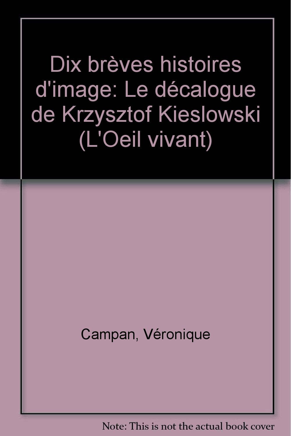 Dix brèves histoires d'image, le décalogue de Krzysztof Kieslowski Essays & Short Stories