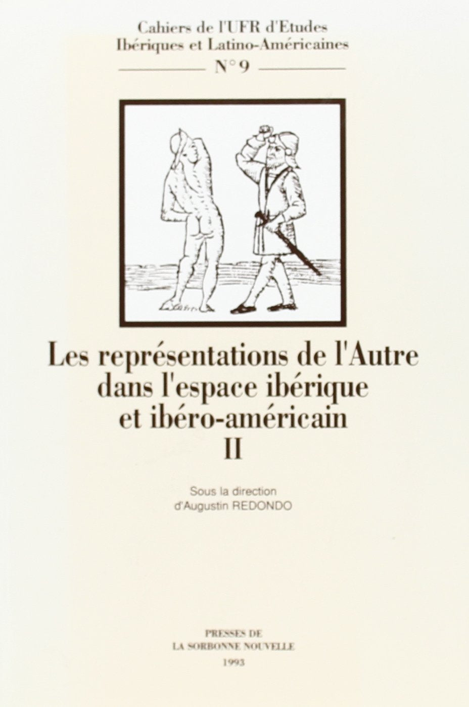 Les Représentations de l'Autre dans l'espace ibérique et ibéro-américain: Actes colloque: Tome 2, Perspectives diachroniques Books