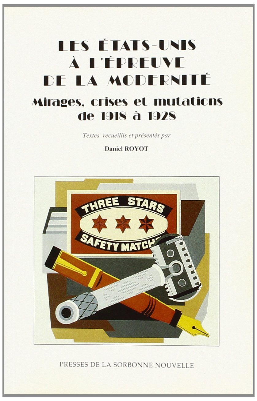 Les Etats-Unis à l'épreuve de la modernité: Mirages, crises et mutations de 1918 à 1928 Social Sciences