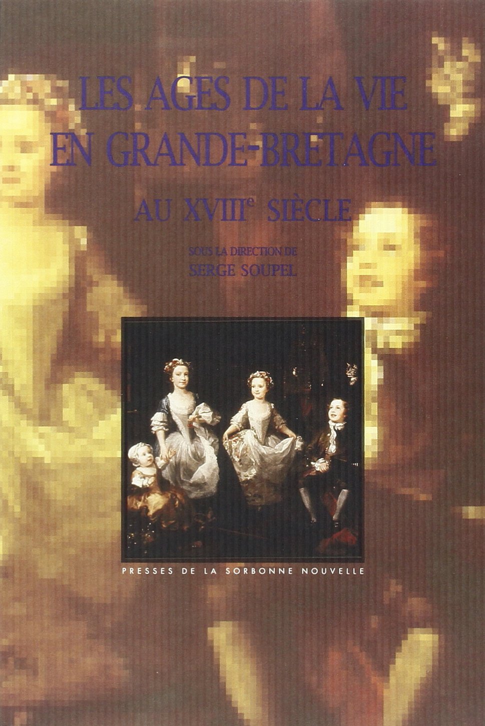 Ages de la vie en Grande-Bretagne au 18e siècles (Les) book