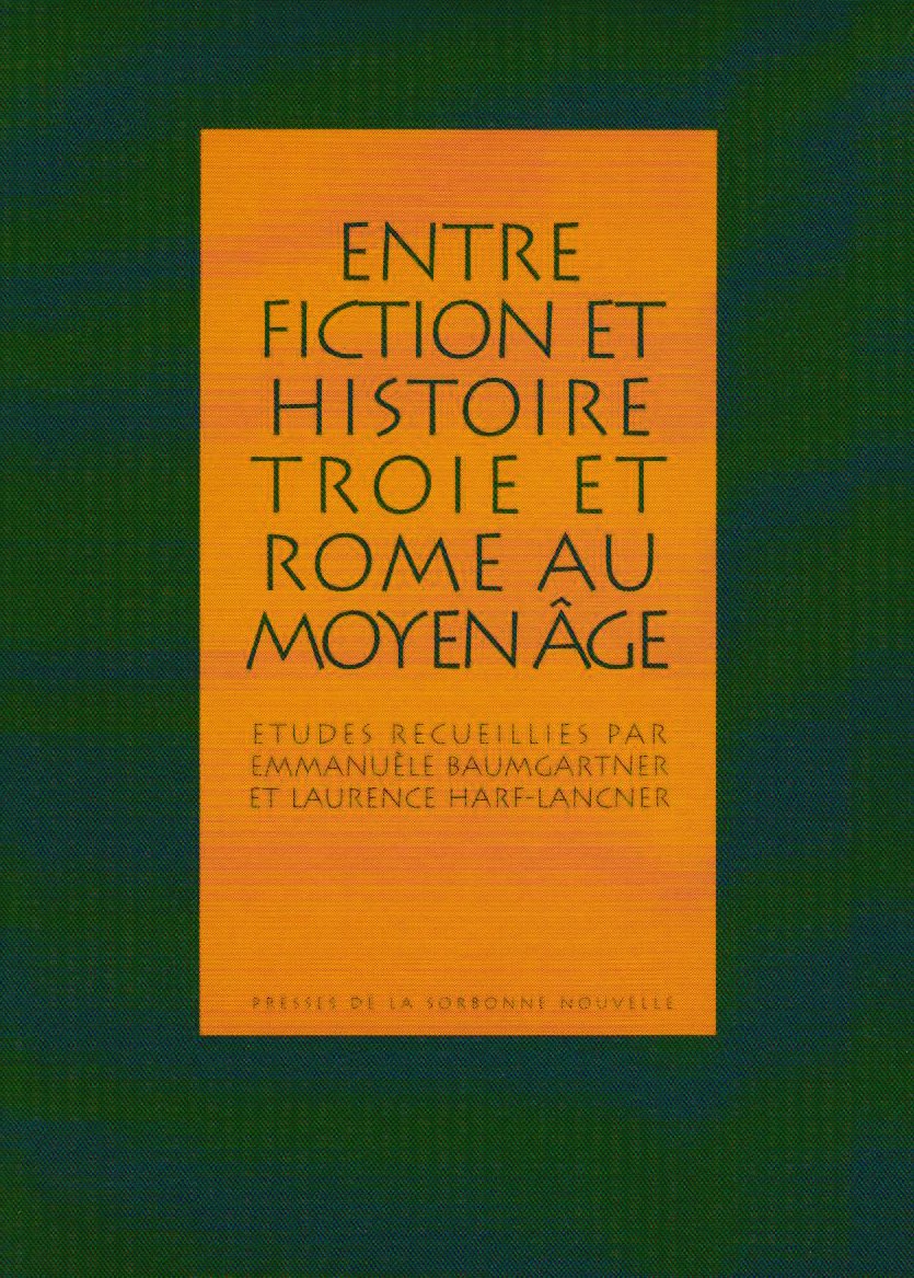 Entre fiction et histoire: Troie et Rome au Moyen Âge book