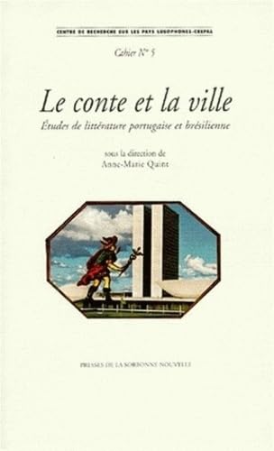 Conte et la ville (Le). Etudes de littérature portugaise et brésilienne book