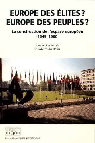 Europe des élites, Europe des peuples ?. La construction de l'espace européen, 1945-1960 book