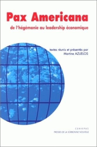 Pax Americana de l'hégémonie au leadership économique Business, Finance & Career