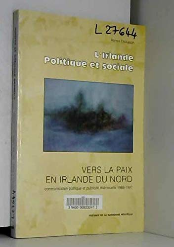 Vers la paix en Irlande du Nord : communication politique et publicité télévisuelle 1988-1997 book