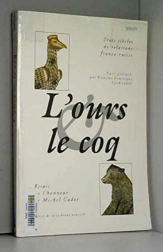 L'Ours et le Coq, trois siècles de relations franco-russes. Essais en l'honneur de Michel Cadot. book