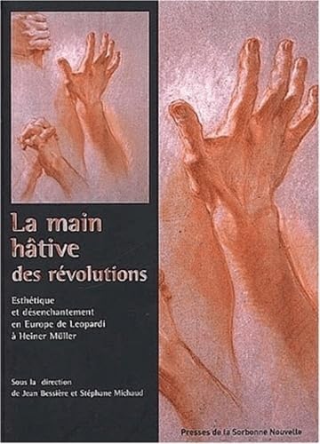 Main hative révolutions. esthetique et desenchantement en europe leopardi heiner muller. Books