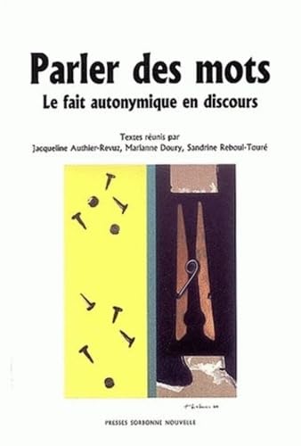 Parler des mots: Le fait autonymique en discours book
