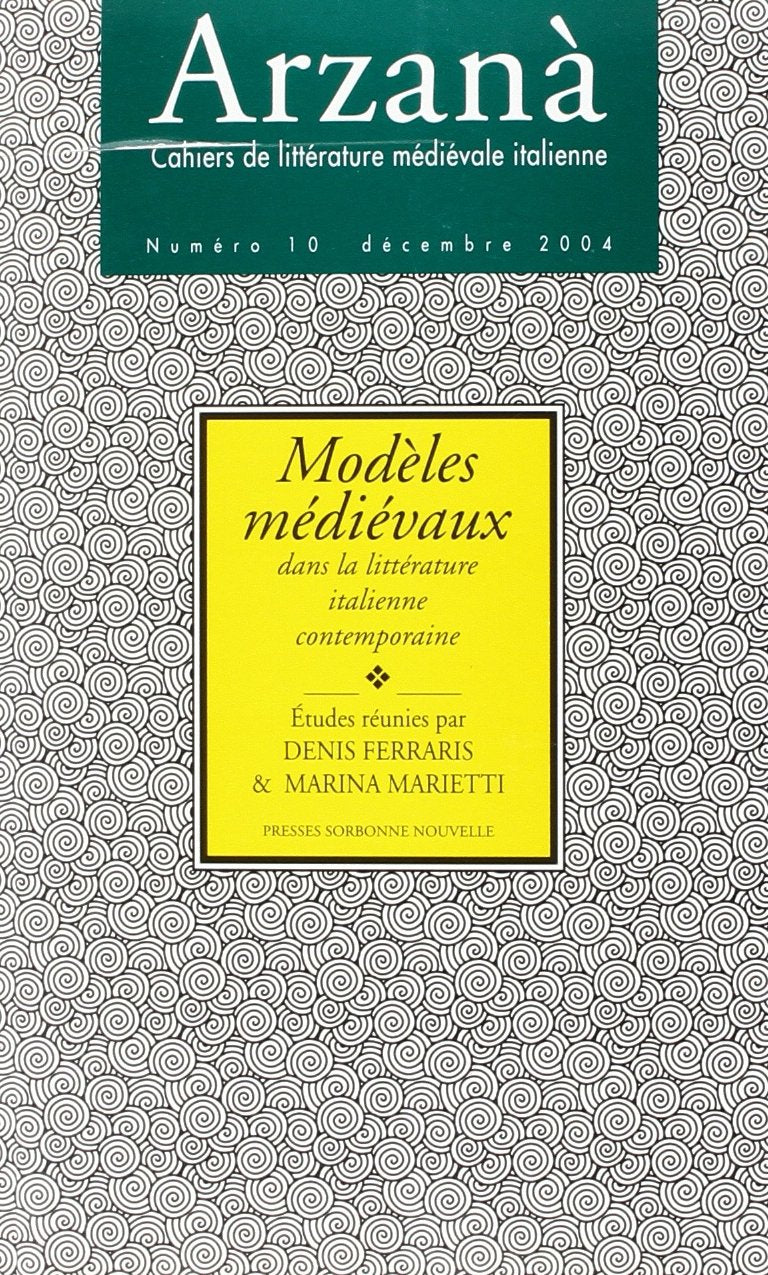 ARZANA. CAHIERS DE LITTERATURE MEDIEVALE ITALIENNE, NO 10/DEC. 2004. book