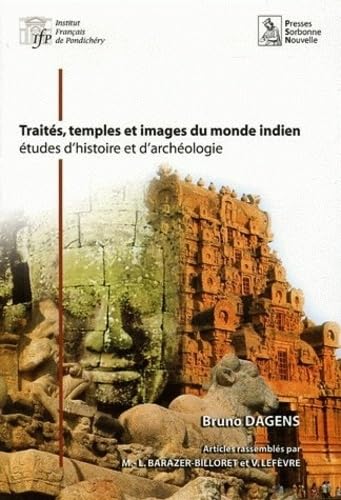 TRAITES, TEMPLES ET IMAGES DU MONDE INDIEN. ETUDES D'HISTOIRE ET D'AR book