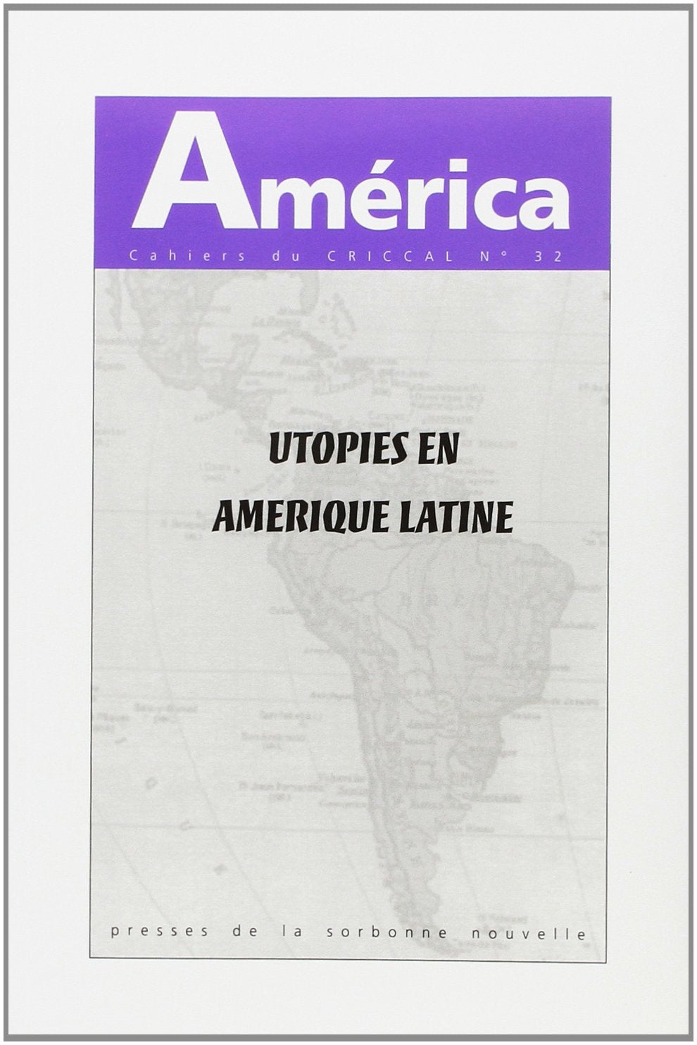 AMERICA, NO 32. UTOPIES EN AMERIQUE LATINE book