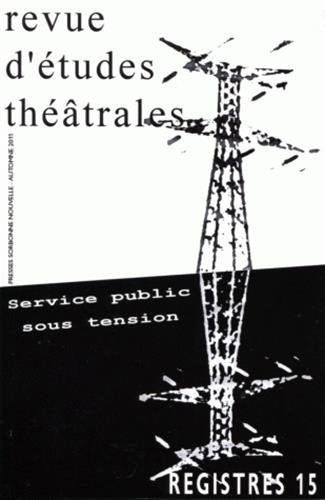 Revue d'études théâtrales, Registres 15, Automn : Service public sous tension Contemporary literature