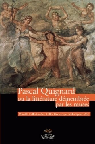Pascal Quignard ou la littérature démembrée par les muses book