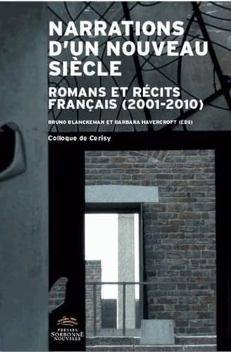 Narrations d'un nouveau siècle. Romans et récits français (2001-2010) book