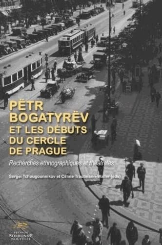 Petr bogatyrev et les débuts du cercle de Prague, recherhces ethnogra book