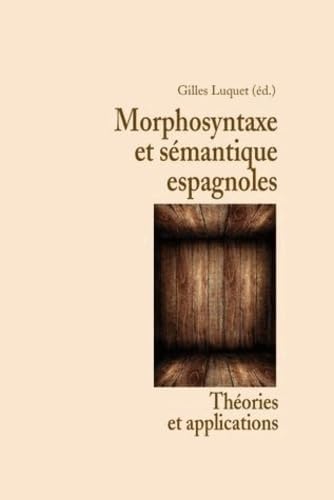Morphosyntaxe et sémantique espagnoles: Théories et applications book