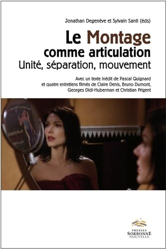 Le montage comme articulation. unité, separation, mouvement: Unité, séparation, mouvement Contemporary literature