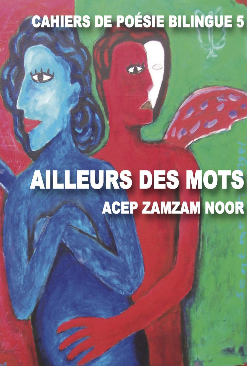 Ailleurs des mots : Edition bilingue français-indonésien Poetry