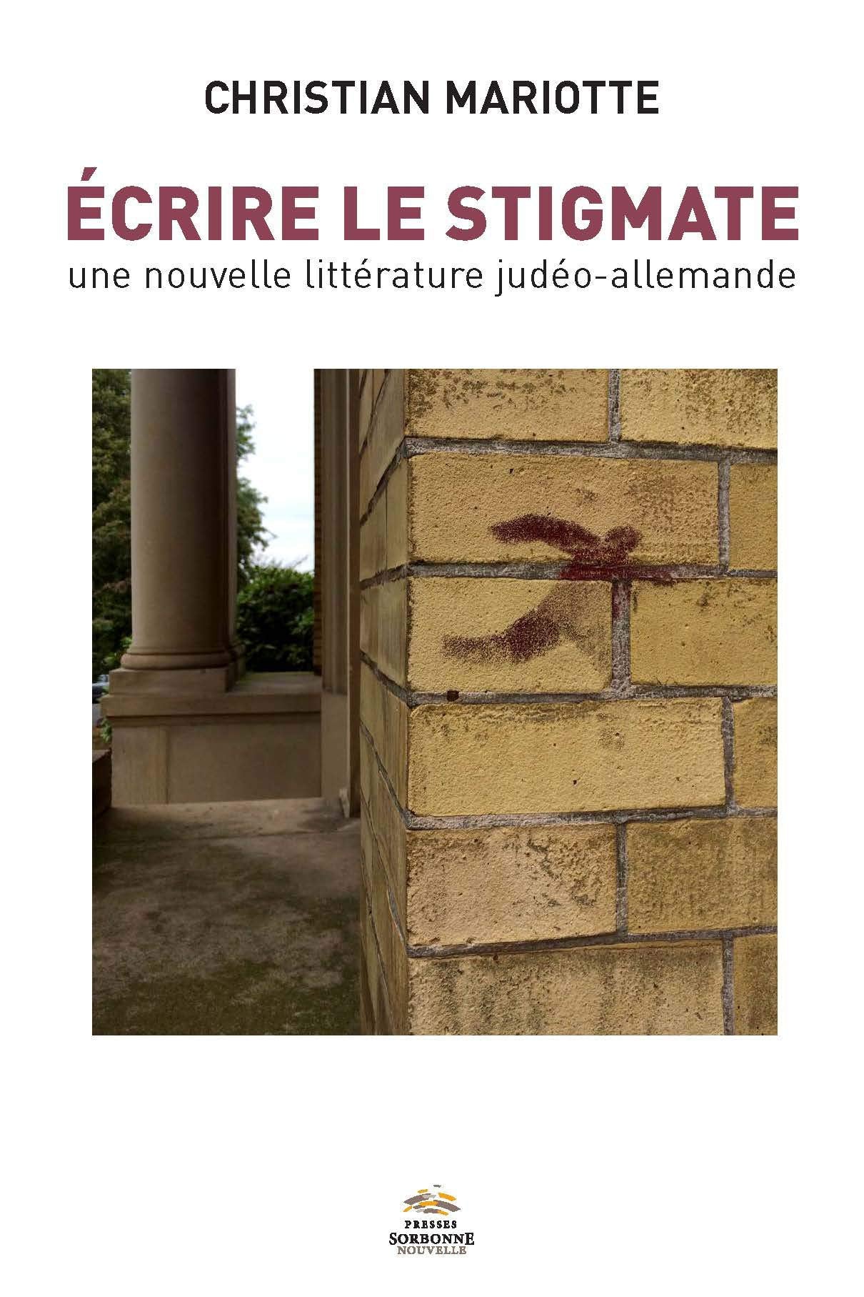 ECRIRE LE STIGMATE. UNE NOUVELLE LITTERATURE JUDEO-ALLEMANDE book